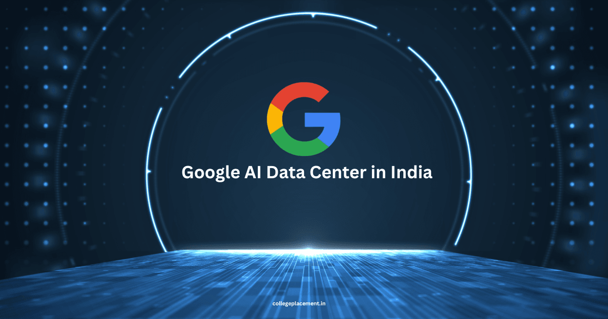 Google AI Data Center in India – Opportunity for Students